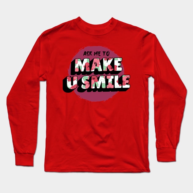 Ask Me To Make You Smile Beautiful Long Sleeve T-Shirt by yassinebd